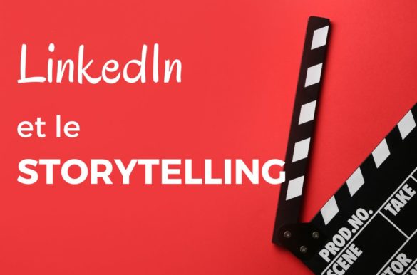 LinkedIn et le storytelling